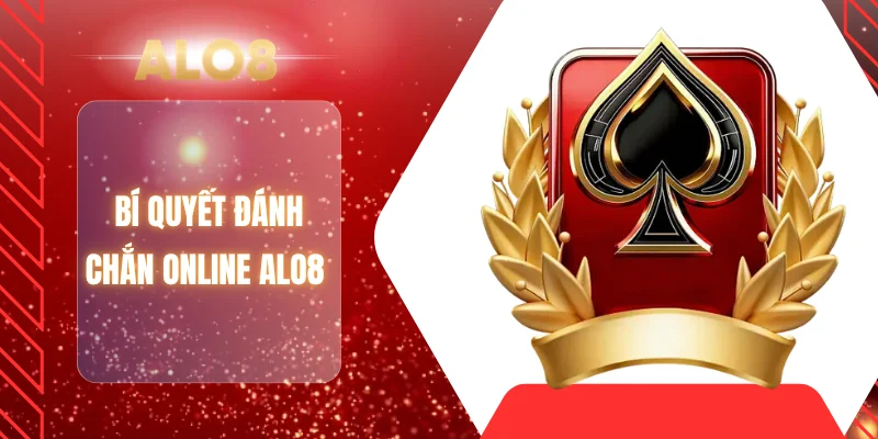 Bí quyết đánh chắn Online ALO8 