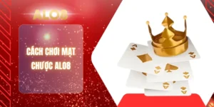 CÁCH CHƠI MẠT CHƯỢC ALO8