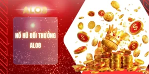 NỔ HŨ ĐỔI THƯỞNG ALO8