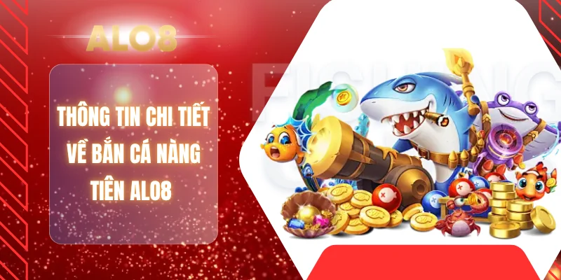 Thông tin chi tiết về bắn cá nàng tiên ALO8